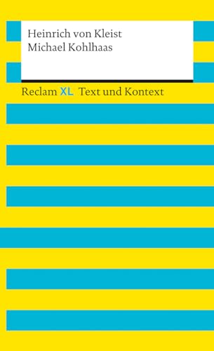 Michael Kohlhaas. Textausgabe Mit Kommentar Und Materialien: Reclam Xl - Text Und Kontext: 16144