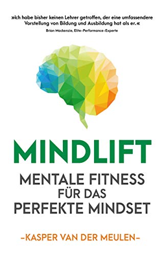 Mindlift: Mentale Fitness Für Das Perfekte Mindset