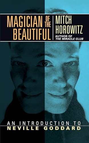 Magician Of The Beautiful: An Introduction To Neville Goddard