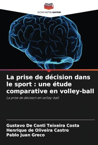 La Prise De Décision Dans Le Sport : Une Étude Comparative En Volley-Ball: La Prise De Décision En Volley-Ball