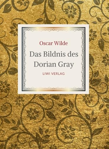 Oscar Wilde: Das Bildnis Des Dorian Gray. Vollständige Neuausgabe Der Übersetzung Von Alfred Wechsler
