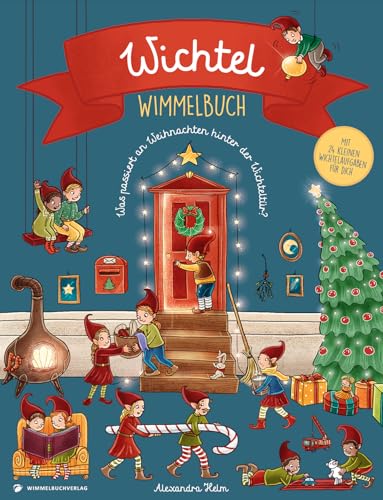 Wichtel Wimmelbuch - Wichtel Buch Ab 2 Jahren: Was Passiert An Weihnachten Hinter Der Wichteltür?