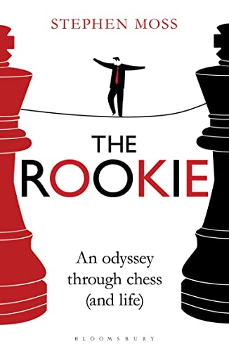 The Rookie: An Odyssey Through Chess (And Life)