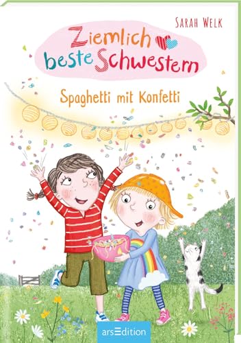 Ziemlich Beste Schwestern – Spaghetti Mit Konfetti (Ziemlich Beste Schwestern 7): Lustiges Kinderbuch Mit Vielen Bildern Für Freche Mädchen Und Jungen