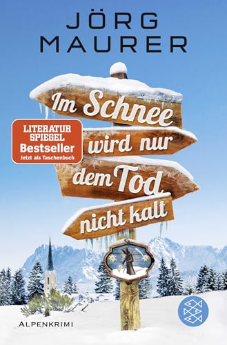 Im Schnee Wird Nur Dem Tod Nicht Kalt: Alpenkrimi