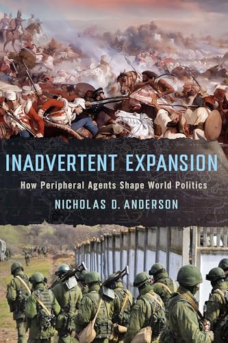 Inadvertent Expansion: How Peripheral Agents Shape World Politics