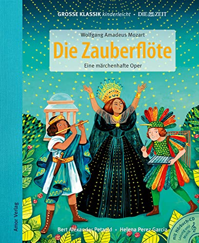 Die Zauberflöte - Eine Märchenhafte Oper: Große Klassik Kinderleicht. Die Zeit-Edition. (Buch Mit Cd): 1