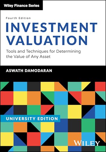 Investment Valuation, University Edition: Tools And Techniques For Determining The Value Of Any Asset