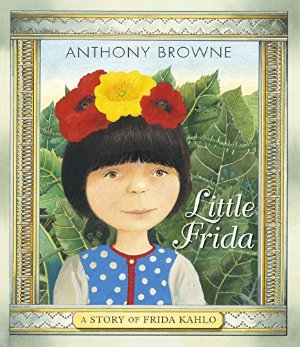 Little Frida: A Story Of Frida Kahlo