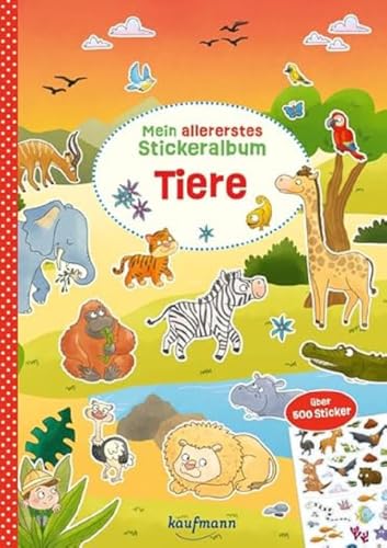 Mein Allererstes Stickeralbum - Tiere: Über 500 Sticker