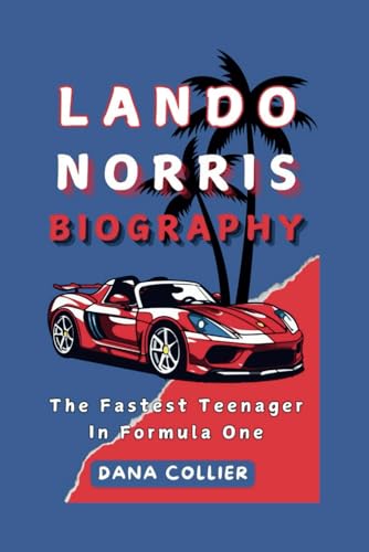 Lando Norris Biography: The Fastest Teenager In Formula One