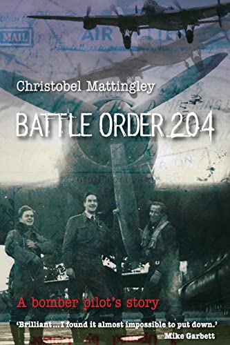 Battle Order 204: A Bomber Pilot'S Story