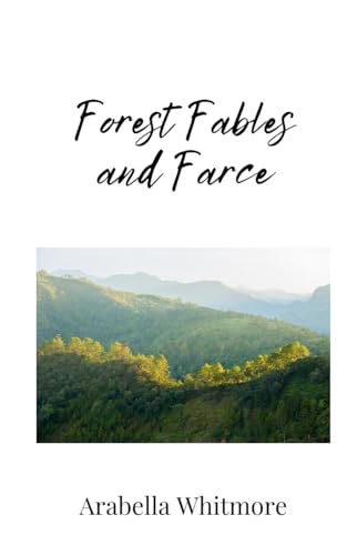 Forest Fables And Farce