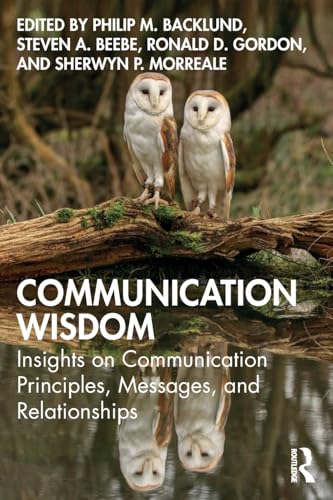 Communication Wisdom: Insights On Communication Principles, Messages, And Relationships