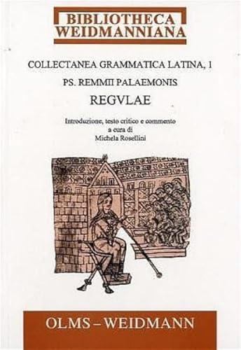 Collectanea Grammatica Latina. Pars I: Remmii Palaemonis Regulae