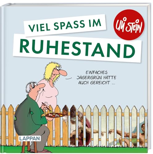 Uli Stein: Gute Wünsche!: Viel Spaß Im Ruhestand: Lustiges Geschenkbuch Für Rentner Und Pensionäre - Mit Witzigen Cartoons Und Satirischen Texten