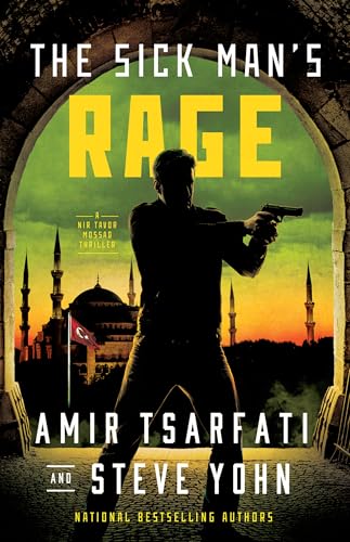 The Sick Man'S Rage: A Nir Tavor Mossad Thriller