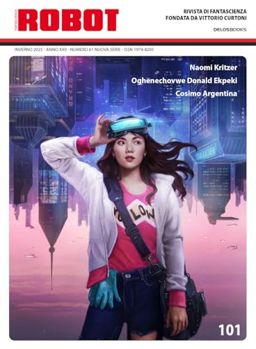 Robot. Rivista Di Fantascienza (2025) (Vol. 101)