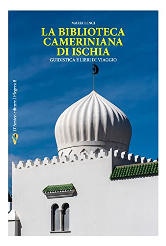 La Biblioteca Cameriniana Di Ischia. Giudistica E Libri Di Viaggi