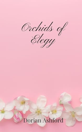 Orchids Of Elegy