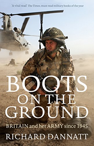 Boots On The Ground: Britain And Her Army Since 1945