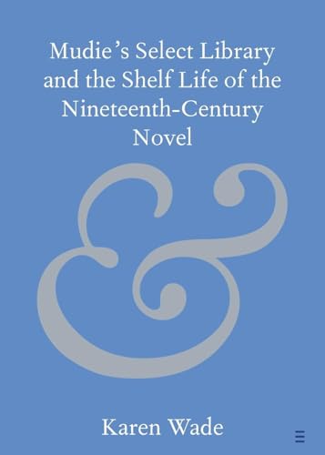 Mudie'S Select Library And The Shelf Life Of The Nineteenth–Century Novel