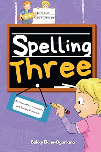 Spelling Three: An Interactive Vocabulary And Spelling Workbook For 7-Year-Olds (With Audiobook Lessons): 3