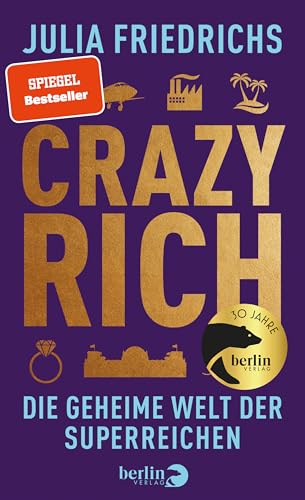 Crazy Rich: Die Geheime Welt Der Superreichen | | 'Die 100 Besten Bücher Des Jahres' Die Zeit
