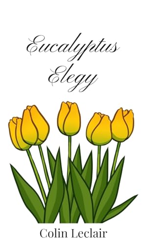 Eucalyptus Elegy