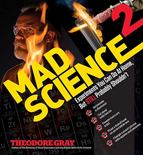 Mad Science 2: Experiments You Can Do At Home, But Still Probably Shouldn'T