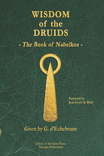 Wisdom Of The Druids: The Book Of Nabelkos