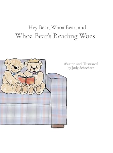 Hey Bear, Whoa Bear, And Whoa Bear'S Reading Woes
