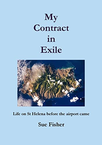 My Contract In Exile: Life On St. Helena Before The Airport Came