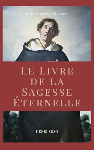 Le Livre De La Sagesse Éternelle: Horologium Sapientiae
