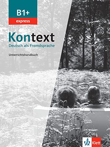Kontext B1+ Express - Guide Pédagogique: Deutsch Als Fremdsprache.