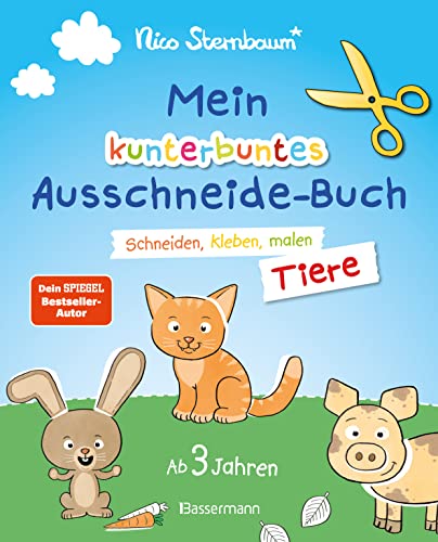 Mein Kunterbuntes Ausschneidebuch - Tiere. Schneiden, Kleben, Malen Ab 3 Jahren. Mit Scherenführerschein: Ein Erstes Bastelbuch Mit Perforierten Seite