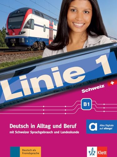 Linie 1 Schweiz B1: Deutsch In Alltag Und Beruf Mit Schweizer Sprachgebrauch Und Landeskunde. Kurs- Und Übungsbuch Mit Dvd-Rom