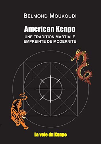 American Kenpo: Une Tradition Martiale Empreinte De Modernité: 1