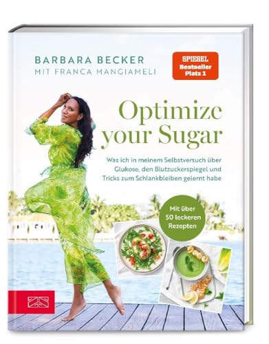 Optimize Your Sugar: Was Ich In Meinem Selbstversuch Über Glukose, Den Blutzuckerspiegel Und Tricks Zum Schlankbleiben Gelernt Habe