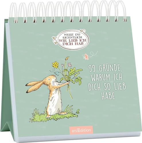 Weißt Du Eigentlich, Wie Lieb Ich Dich Hab? 99 Gründe, Warum Ich Dich So Lieb Habe: Liebevolles Geschenk Für Alle Herzensmenschen