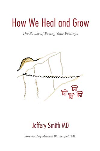 How We Heal And Grow: The Power Of Facing Your Feelings