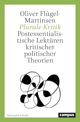 Plurale Kritik: Postessentialistische Lektüren Kritischer Politischer Theorien: 3