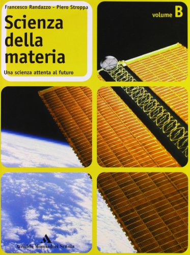 Scienza Della Materia. Per Le Scuole Superiori (Vol. 2)