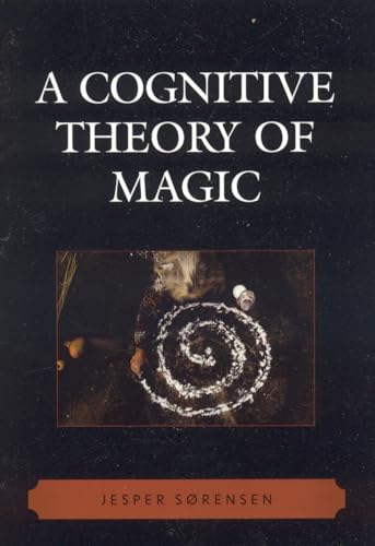 A Cognitive Theory Of Magic (Cognitive Science Of Religion Series)