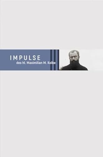 Impulse Des Hl. Maximilian M. Kolbe