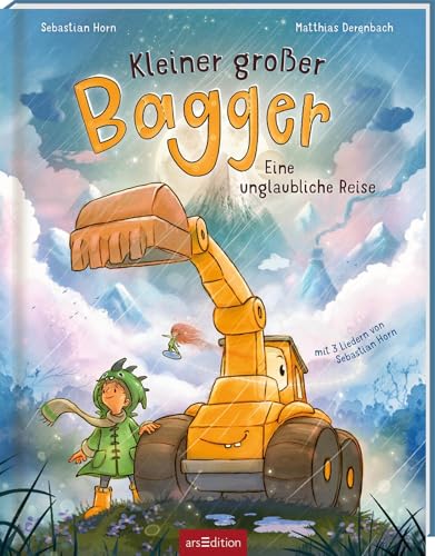 Kleiner Großer Bagger – Eine Unglaubliche Reise: Mit 3 Liedern Von Sebastian Horn | Kinderbuch Ab 4 Jahren Über Abenteuer, Freundschaft Und Fantasie