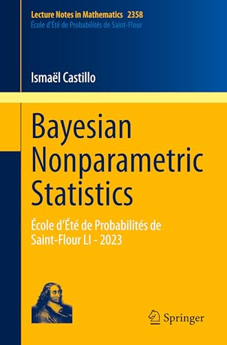 Bayesian Nonparametric Statistics: École D’Été De Probabilités De Saint-Flour Li - 2023: 2358