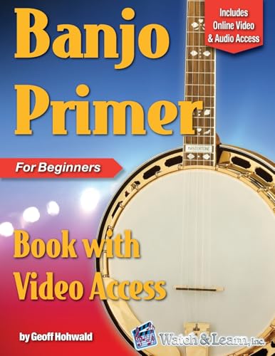 Banjo Primer Book For Beginners: With Online Video & Audio Access