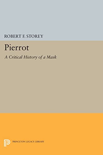 Pierrot: A Critical History Of A Mask (Princeton Legacy Library)
