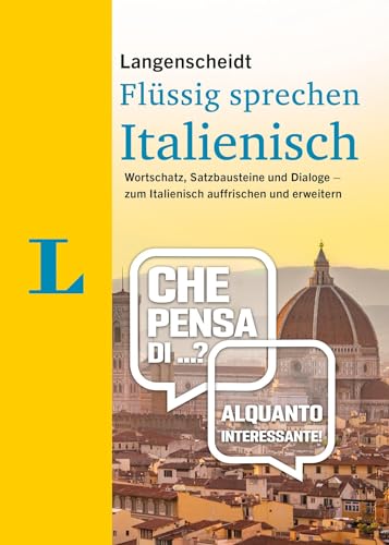 Langenscheidt Flüssig Sprechen Italienisch: Wortschatz, Satzbausteine Und Dialoge - Zum Italienisch Auffrischen Und Erweitern